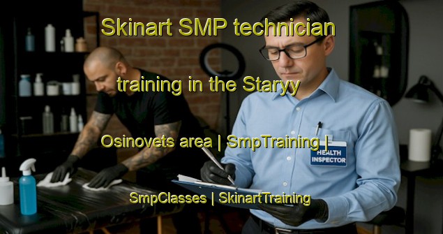 Skinart SMP technician training in the Staryy Osinovets area | SmpTraining | SmpClasses | SkinartTraining-Russian Federation